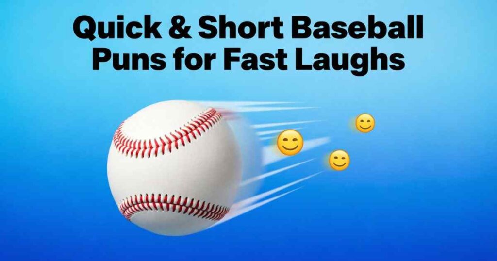 Quick & Short Baseball Puns for Fast Laughs