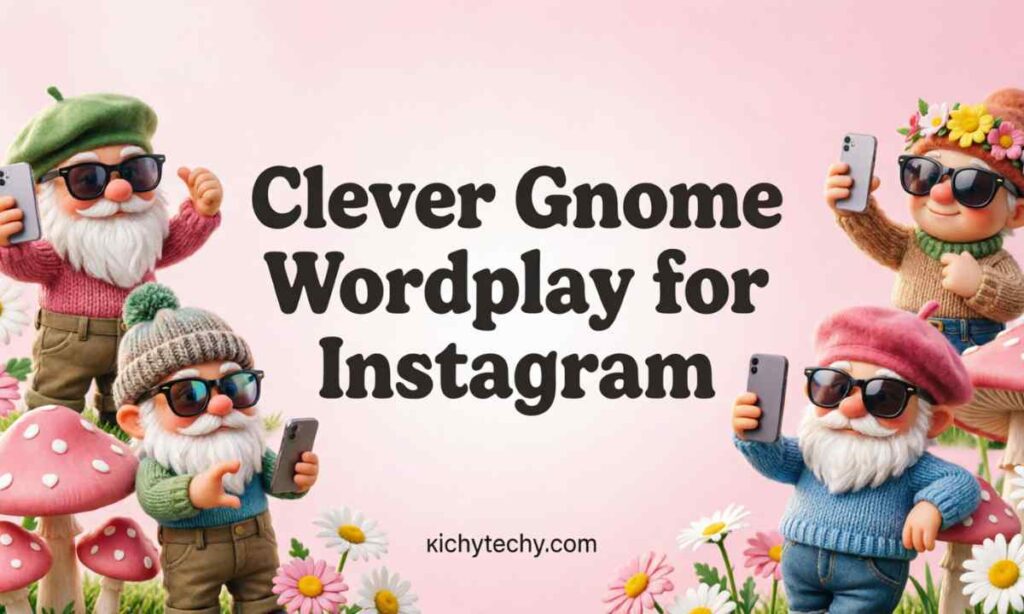 Clever Gnome Wordplay for Instagram