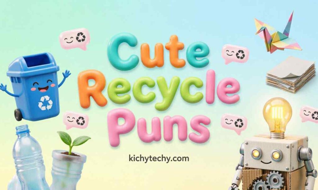 Cute Recycle Puns