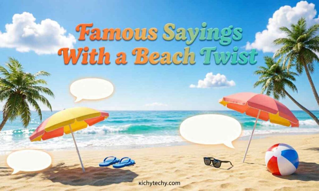 Famous Sayings With a Beach Twist