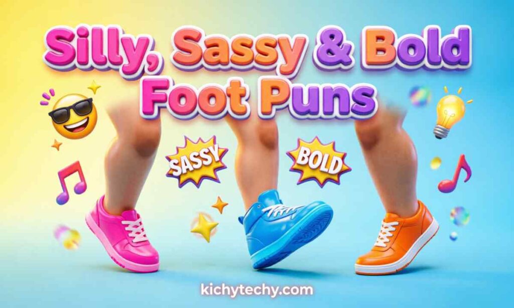 Silly, Sassy & Bold Foot Puns