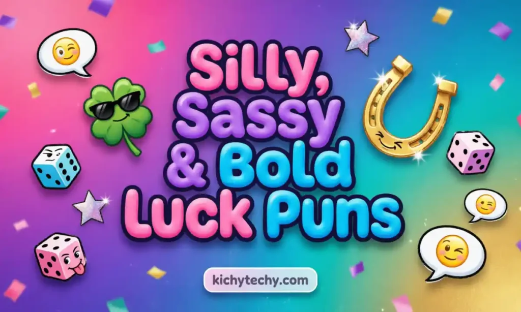 Silly, Sassy & Bold Luck Puns
