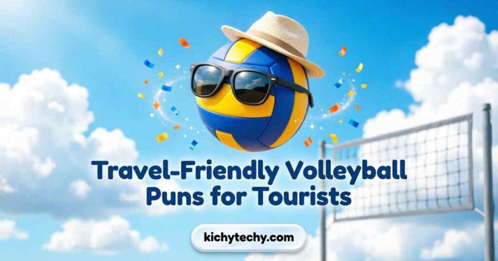 Travel-Friendly Volleyball Puns for Tourists