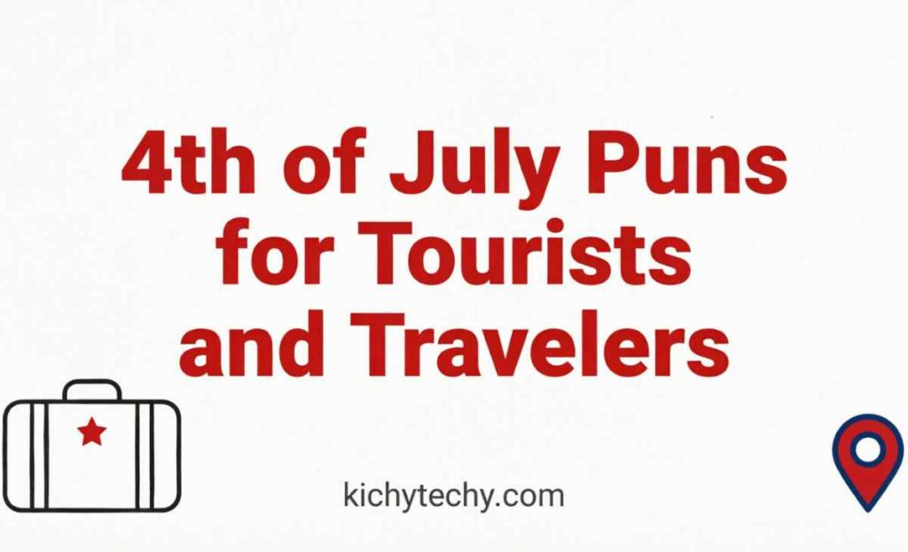 4th of July Puns for Tourists and Travelers