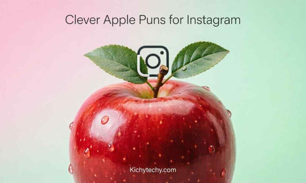 Clever Apple Puns for Instagram