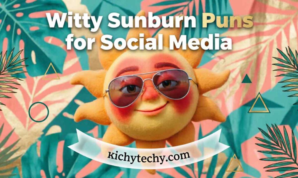 Witty Sunburn Puns for Social Media