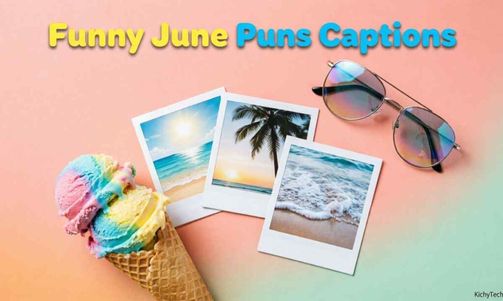 Funny June Puns Captions