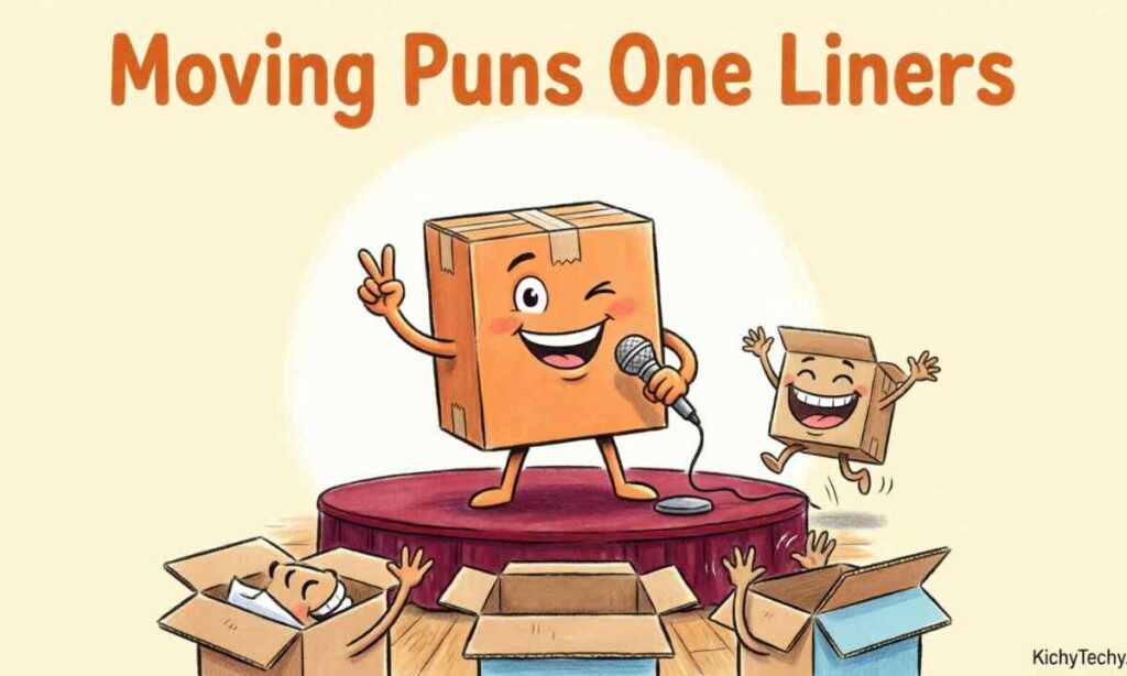 Moving Puns One Liners