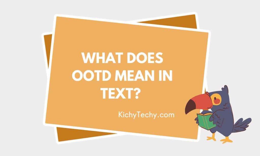 What Does OOTD Mean in Text