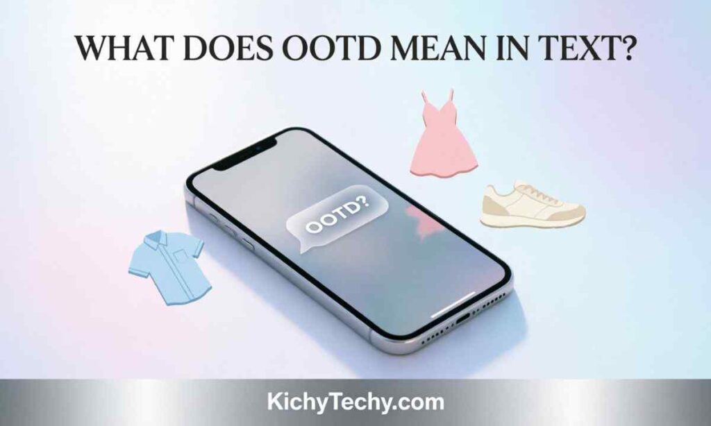 What Does OOTD Mean in Text