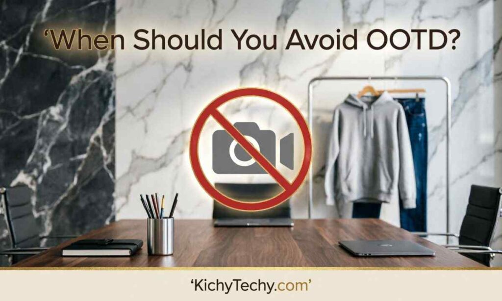 When Should You Avoid OOTD