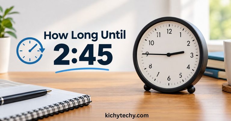 How Long Until 2:45? A Simple Guide to Calculating Time Left in Your Day