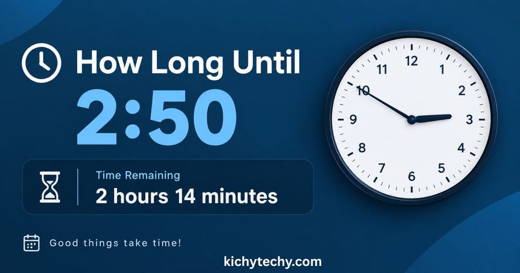 How Long Until 2:50? Here's the Fastest Way to Find Out