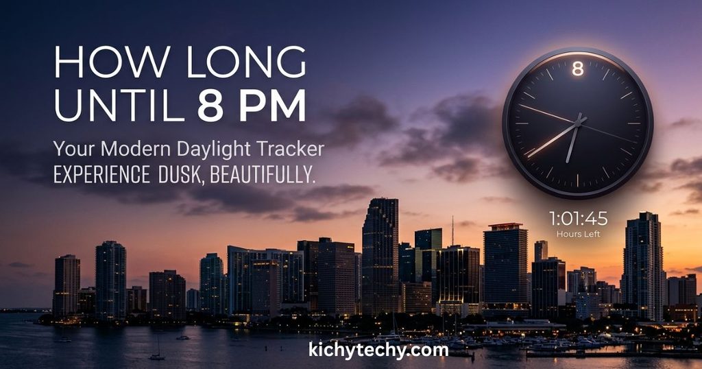 How Long Until 8PM? A Simple Guide to Counting Down Your Day