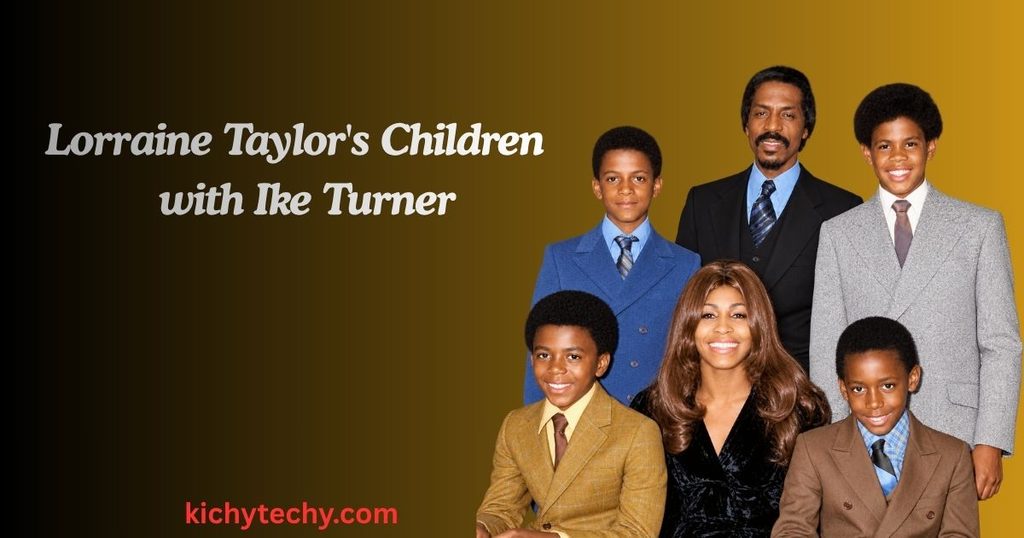 Lorraine Taylor s Children with Ike Turner