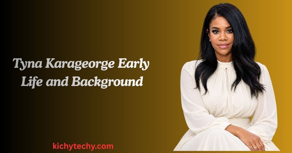 Tyna Karageorge Early Life and Background